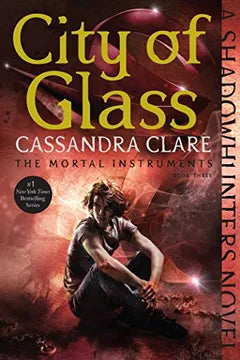 City of Glass: The Mortal Instruments 3