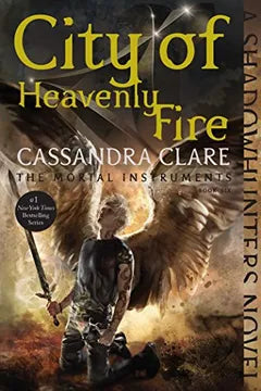 City of Heavenly Fire: The Mortal Instruments 6